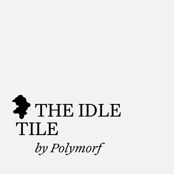The idle Tile