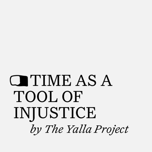 Time as a tool of injustice