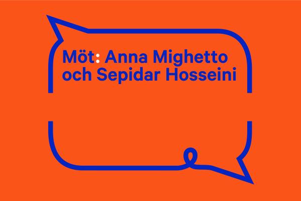 Grafik Möt- Anna Mighetto och Sepidar Hosseini – med röster från två håll